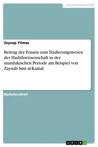 Beitrag der Frauen zum Tradierungswesen der Hadithwissenschaft in der mamlukischen Periode am Beispiel von Zaynab bint al-Kamal_cover