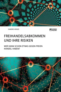 Freihandelsabkommen und ihre Risiken. Wer kann schon etwas gegen freien Handel haben?_cover