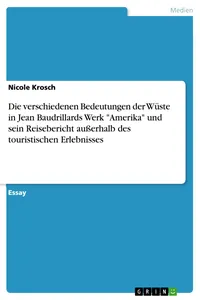 Die verschiedenen Bedeutungen der Wüste in Jean Baudrillards Werk "Amerika" und sein Reisebericht außerhalb des touristischen Erlebnisses_cover