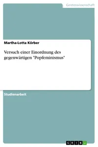 Versuch einer Einordnung des gegenwärtigen "Popfeminismus"_cover