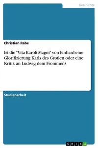 Ist die "Vita Karoli Magni" von Einhard eine Glorifizierung Karls des Großen oder eine Kritik an Ludwig dem Frommen?_cover