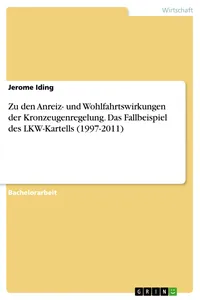 Zu den Anreiz- und Wohlfahrtswirkungen der Kronzeugenregelung. Das Fallbeispiel des LKW-Kartells_cover