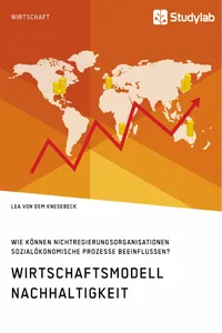 Wirtschaftsmodell Nachhaltigkeit. Wie können Nichtregierungsorganisationen sozialökonomische Prozesse beeinflussen?_cover