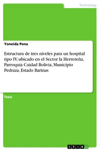 Estructura de tres niveles para un hospital tipo IV, ubicado en el Sector la Herrereña, Parroquia Cuidad Bolivia, Municipio Pedraza, Estado Barinas_cover