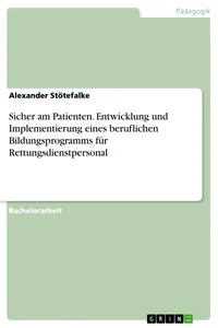 Sicher am Patienten. Entwicklung und Implementierung eines beruflichen Bildungsprogramms für Rettungsdienstpersonal_cover