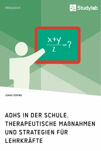 ADHS in der Schule. Therapeutische Maßnahmen und Strategien für Lehrkräfte_cover