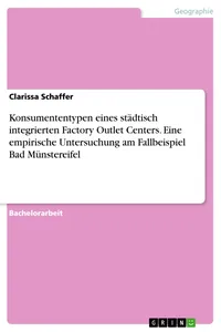Konsumententypen eines städtisch integrierten Factory Outlet Centers. Eine empirische Untersuchung am Fallbeispiel Bad Münstereifel_cover