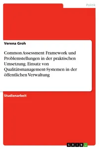 Common Assessment Framework und Problemstellungen in der praktischen Umsetzung. Einsatz von Qualitätsmanagement-Systemen in der öffentlichen Verwaltung_cover