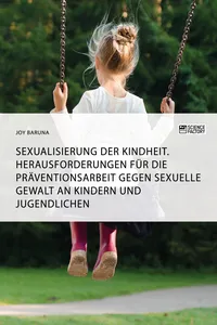 Sexualisierung der Kindheit. Herausforderungen für die Präventionsarbeit gegen sexuelle Gewalt an Kindern und Jugendlichen_cover