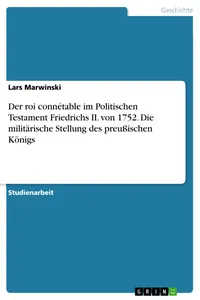 Der roi connétable im Politischen Testament Friedrichs II. von 1752. Die militärische Stellung des preußischen Königs_cover