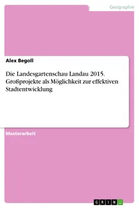 Die Landesgartenschau Landau 2015. Großprojekte als Möglichkeit zur effektiven Stadtentwicklung_cover
