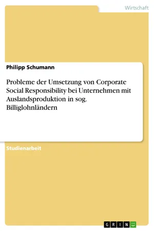 Probleme der Umsetzung von Corporate Social Responsibility bei Unternehmen mit Auslandsproduktion in sog. Billiglohnländern