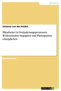 Mitarbeiter in Veränderungsprozessen. Widerständen begegnen und Partizipation ermöglichen_cover