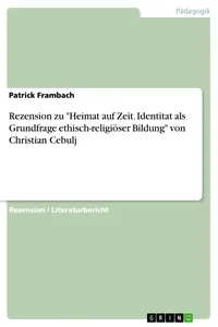 Rezension zu "Heimat auf Zeit. Identitat als Grundfrage ethisch-religiöser Bildung" von Christian Cebulj_cover