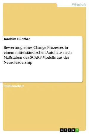 Bewertung eines Change-Prozesses in einem mittelständischen Autohaus nach Maßstäben des SCARF-Modells aus der Neuroleadership