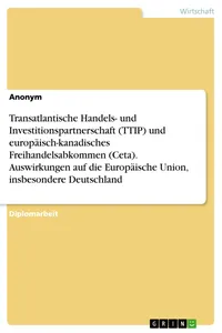 Transatlantische Handels- und Investitionspartnerschaft und europäisch-kanadisches Freihandelsabkommen. Auswirkungen auf die Europäische Union, insbesondere Deutschland_cover