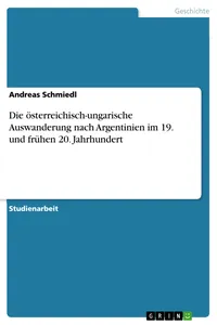 Die österreichisch-ungarische Auswanderung nach Argentinien im 19. und frühen 20. Jahrhundert_cover
