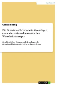 Die Gemeinwohl-Ökonomie. Grundlagen eines alternativen demokratischen Wirtschaftskonzepts_cover
