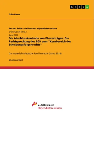 Die Abschlusskontrolle von Eheverträgen. Die Rechtsprechung des BGH zum "Kernbereich des Scheidungsfolgenrechts"