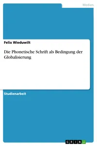 Die Phonetische Schrift als Bedingung der Globalisierung_cover