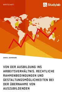 Von der Ausbildung ins Arbeitsverhältnis. Rechtliche Rahmenbedingungen und Gestaltungsmöglichkeiten bei der Übernahme von Auszubildenden_cover
