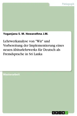 Lehrwerkanalyse von "Wir" und Vorbereitung der Implementierung eines neuen Abiturlehrwerks für Deutsch als Fremdsprache in Sri Lanka