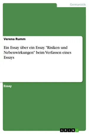 Ein Essay über ein Essay. "Risiken und Nebenwirkungen" beim Verfassen eines Essays