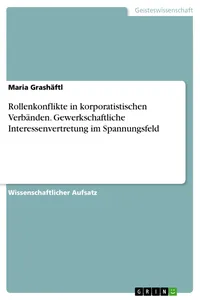 Rollenkonflikte in korporatistischen Verbänden. Gewerkschaftliche Interessenvertretung im Spannungsfeld_cover