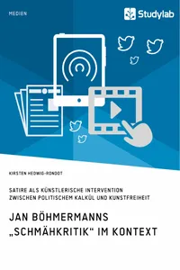 Jan Böhmermanns "Schmähkritik" im Kontext. Satire als künstlerische Intervention zwischen politischem Kalkül und Kunstfreiheit_cover