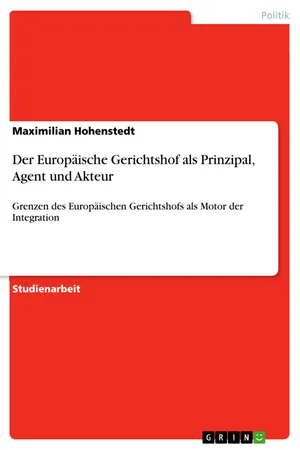 Der Europäische Gerichtshof als Prinzipal, Agent und Akteur