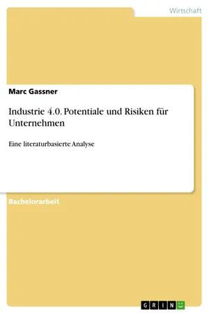 Industrie 4.0. Potentiale und Risiken für Unternehmen