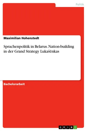 Sprachenpolitik in Belarus. Nation-building in der Grand Strategy Lukaš?nkas