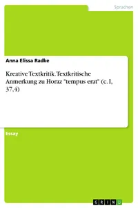 Kreative Textkritik. Textkritische Anmerkung zu Horaz "tempus erat_cover