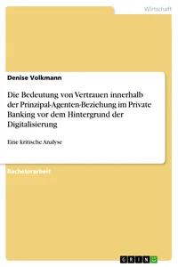 Die Bedeutung von Vertrauen innerhalb der Prinzipal-Agenten-Beziehung im Private Banking vor dem Hintergrund der Digitalisierung_cover