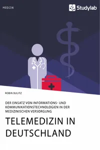 Telemedizin in Deutschland. Der Einsatz von Informations- und Kommunikationstechnologien in der medizinischen Versorgung_cover