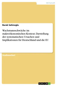 Wachstumsschwäche im makroökonomischen Kontext. Darstellung der systematischen Ursachen und Implikationen für Deutschland und die EU_cover