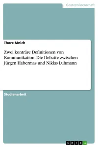 Zwei konträre Definitionen von Kommunikation. Die Debatte zwischen Jürgen Habermas und Niklas Luhmann_cover