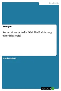 Antisemitismus in der DDR. Radikalisierung einer Ideologie?_cover