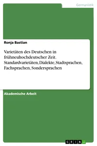 Varietäten des Deutschen in frühneuhochdeutscher Zeit. Standardvarietäten, Dialekte, Stadtsprachen, Fachsprachen, Sondersprachen_cover