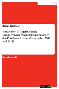 Staatlichkeit in Nigeria.Welche Veränderungen ereigneten sich zwischen den Präsidentschaftswahlen der Jahre 2007 und 2011?_cover