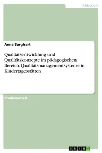 Qualitätsentwicklung und Qualitätskonzepte im pädagogischen Bereich. Qualitätsmanagementsysteme in Kindertagesstätten_cover
