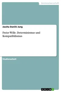 Freier Wille. Determinismus und Kompatibilismus_cover