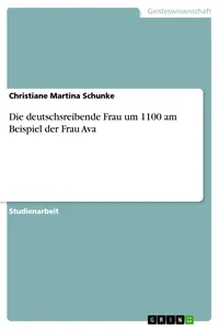 Die deutschsreibende Frau um 1100 am Beispiel der Frau Ava_cover