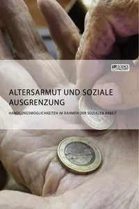 Altersarmut und soziale Ausgrenzung. Handlungsmöglichkeiten im Rahmen der Sozialen Arbeit_cover