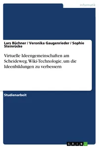 Virtuelle Ideengemeinschaften am Scheideweg. Wiki-Technologie, um die Ideenbildungen zu verbessern_cover