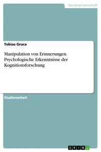 Manipulation von Erinnerungen. Psychologische Erkenntnisse der Kognitionsforschung_cover