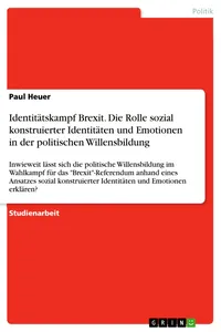 Identitätskampf Brexit. Die Rolle sozial konstruierter Identitäten und Emotionen in der politischen Willensbildung_cover