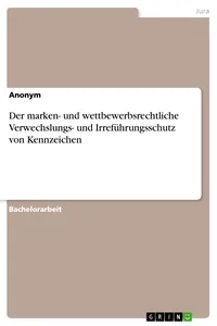 Der marken- und wettbewerbsrechtliche Verwechslungs- und Irreführungsschutz von Kennzeichen_cover