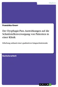 Der Dysphagie-Pass. Auswirkungen auf die Schnittstellenversorgung von Patienten in einer Klinik_cover