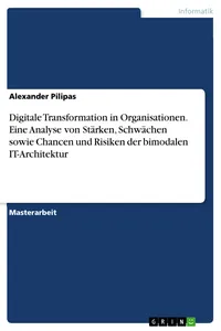 Digitale Transformation in Organisationen. Eine Analyse von Stärken, Schwächen sowie Chancen und Risiken der bimodalen IT-Architektur_cover